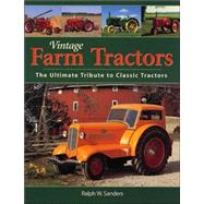 Vintage Farm Tractors : The Ultimate Tribute to Classic Tractors