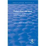 Politics East and West: A Comparison of Japanese and British Political Culture: A Comparison of Japanese and British Political Culture