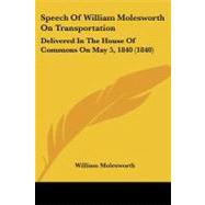 Speech of William Molesworth on Transportation : Delivered in the House of Commons on May 5, 1840 (1840)