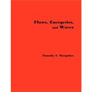 Flows, Energetics, and Waves