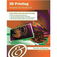 3D Printing Complete Certification Kit: Quality Additive Manufacturing Technology