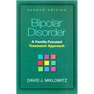 Bipolar Disorder A Family-Focused Treatment Approach