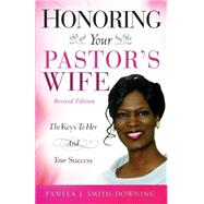 Honoring Your Pastor's Wife : The Keys to Her and Your Success