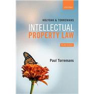 Holyoak and Torremans Intellectual Property Law
