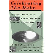 Celebrating The Duke And Louis, Bessie, Billie, Bird, Carmen, Miles, Dizzy And Other Heroes