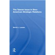 The Taiwan Issue in Sinoamerican Strategic Relations