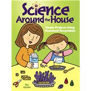 Science Around the House Simple Projects Using Household Recyclables