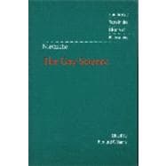 Nietzsche: The Gay Science: With a Prelude in German Rhymes and an Appendix of Songs