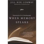 When Memory Speaks Exploring the Art of Autobiography