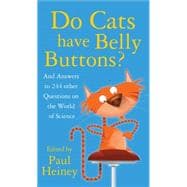 Do Cats Have Belly Buttons? : And Answers to 244 Other Questions on the World of Science