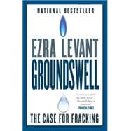 Groundswell The Case for Fracking