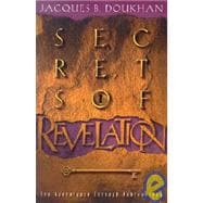 Secrets of Revelation : The Apocalypse Through Hebrew Eyes