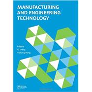 Manufacturing and Engineering Technology (ICMET 2014): Proceedings of the 2014 International Conference on Manufacturing and Engineering Technology, San-ya, China, October 17-19, 2014