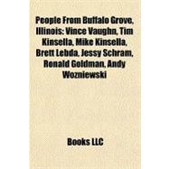 People from Buffalo Grove, Illinois : Vince Vaughn, Tim Kinsella, Mike Kinsella, Brett Lebda, Jessy Schram, Ronald Goldman, Andy Wozniewski