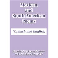 Mexican and South American Poems : (Spanish and English)