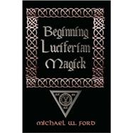 Beginning Luciferian Magick