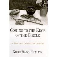 Coming to the Edge of the Circle A Wiccan Initiation Ritual