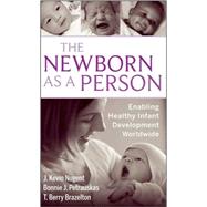 The Newborn as a Person Enabling Healthy Infant Development Worldwide