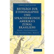 Beitrage Zur Ethnographie Und Sprachenkunde Amerika's Zumal Brasiliens