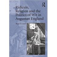 Ridicule, Religion and the Politics of Wit in Augustan England
