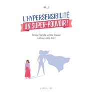 L'hypersensibilité, un super-pouvoir !