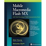 Mobile Macromedia Flash MX with Flash Remoting and Flash Communication Server