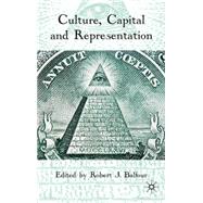 Culture, Capital and Representation