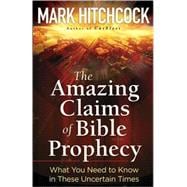 The Amazing Claims of Bible Prophecy