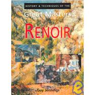 Renoir: History & Techniques of the Great Masters