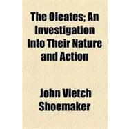 The Oleates: An Investigation into Their Nature and Action