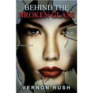 Behind the Broken Glass