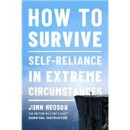 How to Survive Self-Reliance in Extreme Circumstances