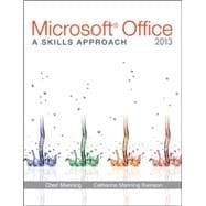 Microsoft® Office 2013: A Skills Approach