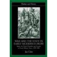 War and the State in Early Modern Europe: Spain, the Dutch Republic and Sweden as Fiscal-Military States