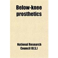 Below-knee Prosthetics: A Report of a Symposium Sponsored by the Committee on Prosthetics Research and Development of the Division of Engineering, National Research Council H