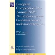 European Competition Law Annual 2005 The Interaction between Competition Law and Intellectual Property Law