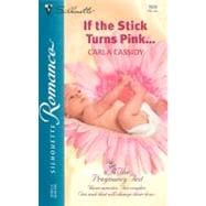 If the Stick Turns Pink...  (The Pregnancy Test)