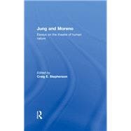 Jung and Moreno: Essays on the theatre of human nature