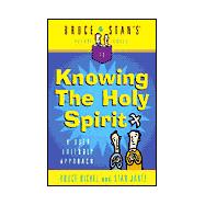 Bruce & Stan's Pocket Guide to Knowing the Holy Spirit: A User-Friendly Approach