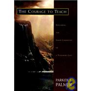 The Courage to Teach, A Guide for Reflection and Renewal