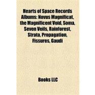 Hearts of Space Records Albums : Novus Magnificat, the Magnificent Void, Soma, Seven Veils, Rainforest, Strata, Propagation, Fissures, Gaudí