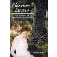 Heaven's Levels: Walk With Me Truth Remorse Forgiveness Hope