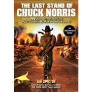 The Last Stand of Chuck Norris 400 All New Facts About the Most Terrifying Man in the Universe