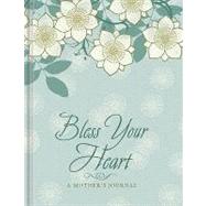 Bless Your Heart: A Mother's Journal