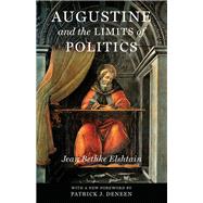 Augustine and the Limits of Politics