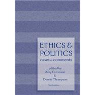 Ethics and Politics Cases and Comments
