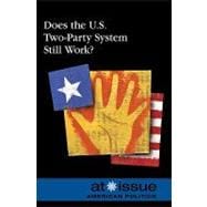 Does the U.S. Two-Party System Still Work?