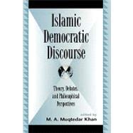 Islamic Democratic Discourse Theory, Debates, and Philosophical Perspectives