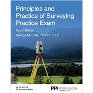 PPI Principles and Practice of Surveying Practice Exam, 4th Edition – Comprehensive Practice Exam for the NCEES PS Surveying Exam