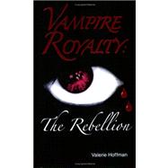 Vampire Royalty: The Rebellion